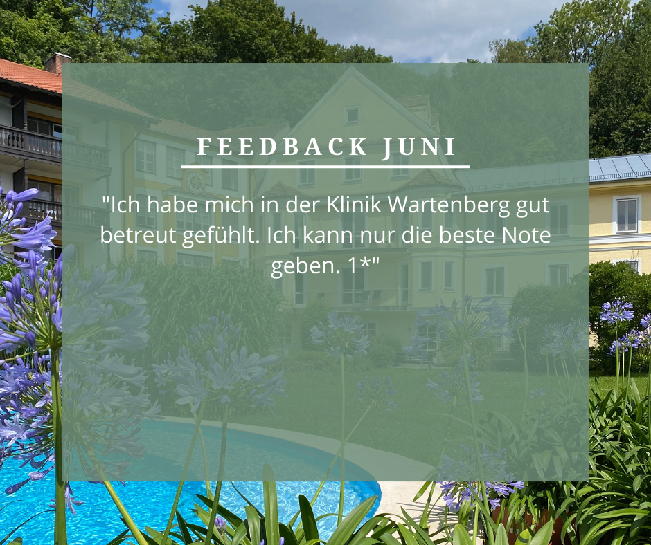 Feedback Juni: „Ich habe mich in der Klinik Wartenberg gut betreut gefühlt. Ich kann nur die beste Note geben. 1*“