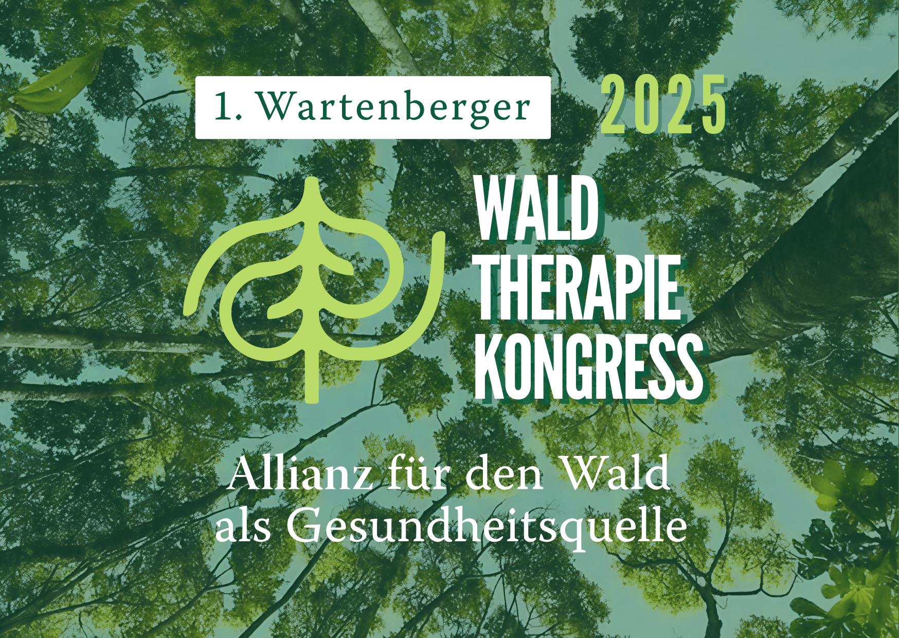 Banner vom 1. Wartenberger Waldtherapiekongress 2025. Allianz für den Wald als Gesundheitsquelle. Im Hintergrund Baumkronen von unten fotografiert vor einem blauen Himmel.